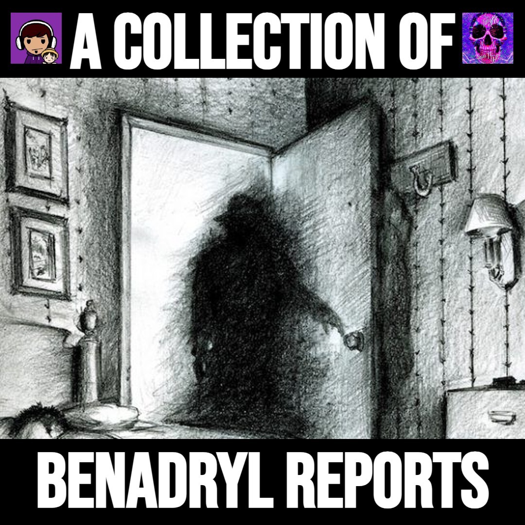 Benadryl Trip Reports Collab w/ Someone That's NoOne