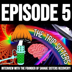 The Trip Sitters Podcast: Episode 5 w/ Savage Sisters Founder Sarah Laurel!