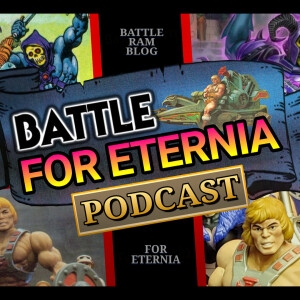 BATTLE FOR ETERNIA Podcast - Battle Ram Blog & For Eternia websites announce a brand new Masters of the Universe fellowship