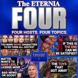 The Eternia FOUR Talk Show - Episode 2 - Is the "Masters of the Universe" Movie Cast TOO Massive? Can MOTU Revolution be a Satisfying Conclusion? And More!