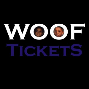 Woof Tickets Podcast Episode 12