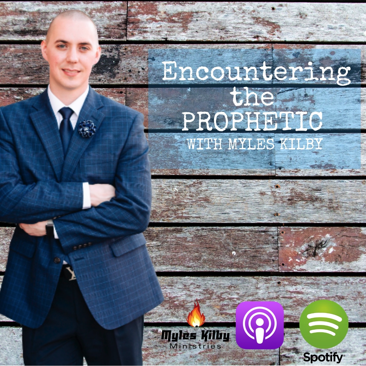 Encountering the Prophetic with Myles Kilby