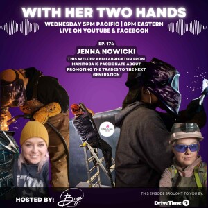 174. A Welder’s Journey - pursuing her passion and breaking gender barriers