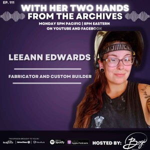 111. Metal Mastery: LeeAnn Edwards' Journey from the Shipyard to SEMA