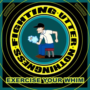 Exercise Your Whim