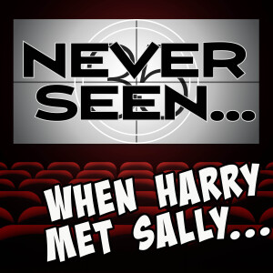35 Never Seen... When Harry Met Sally...