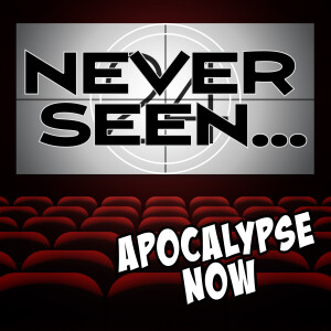 24. Never Seen...Apocalypse Now