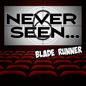 6. Never Seen... Blade Runner