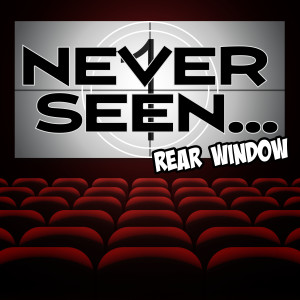 1. Never Seen...Rear Window