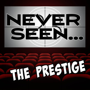 23. Never Seen... The Prestige