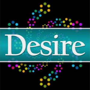 Desire And The Things It Will Make You Do