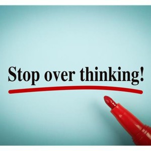 Has Overthinking Your Next Move Left You Paralyzed?