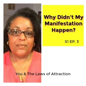 Why Didn’t My Manifestation Happen?