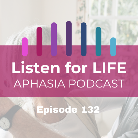 Listen for LIFE Aphasia Podcast