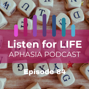 #84 Fluent Aphasia, Episode 2 of Uncomplicating Aphasia
