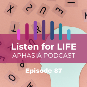 #87 Navigating Misunderstandings in Aphasia