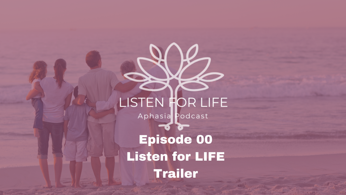 Listen for LIFE Aphasia Podcast