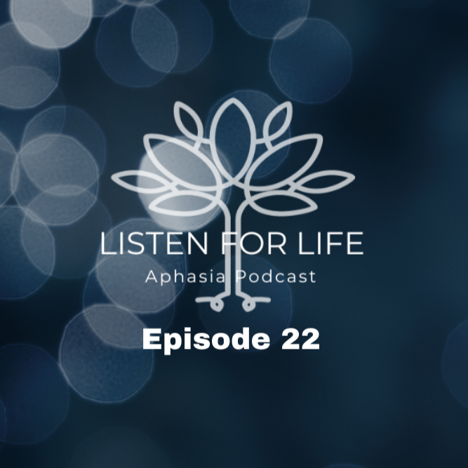 Listen for LIFE Aphasia Podcast
