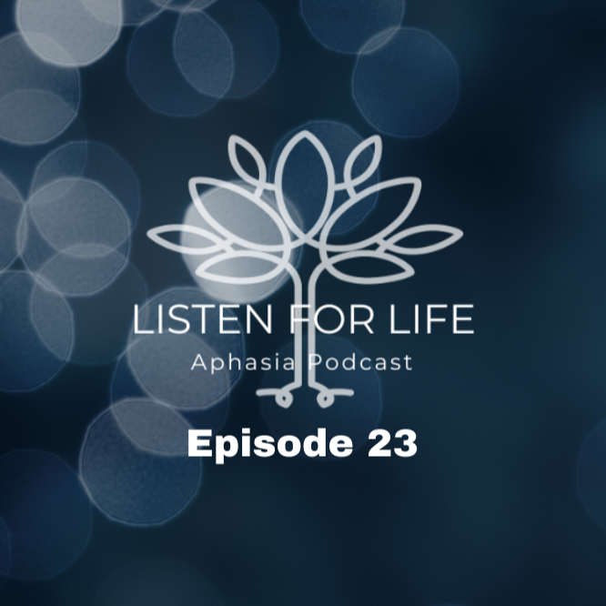 Listen for LIFE Aphasia Podcast