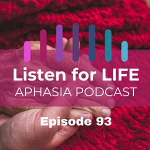#93 What Resilience Means in Aphasia with Lisa Milliken