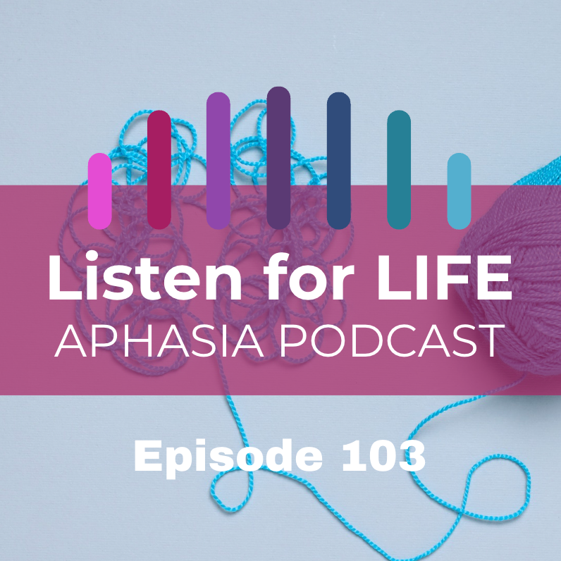 Listen for LIFE Aphasia Podcast