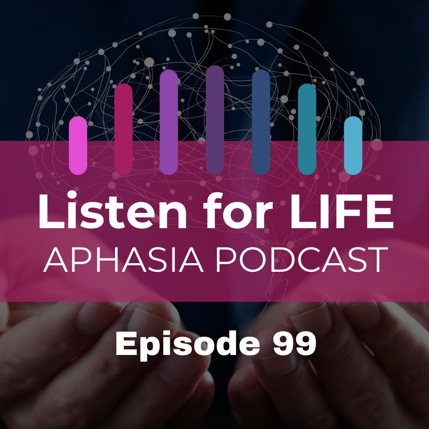 Listen for LIFE Aphasia Podcast