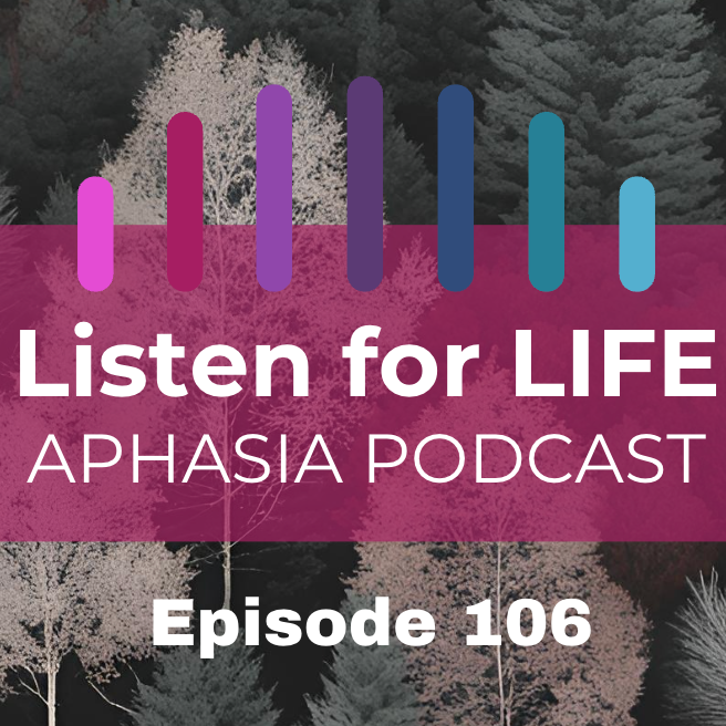Listen for LIFE Aphasia Podcast