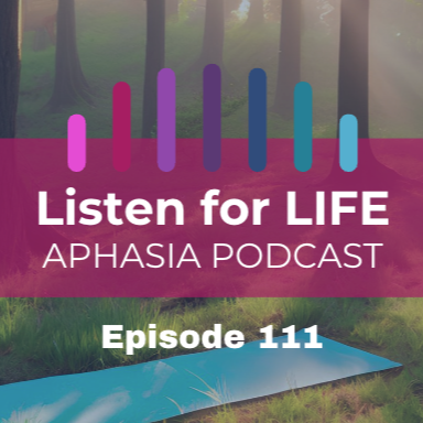 Listen for LIFE Aphasia Podcast