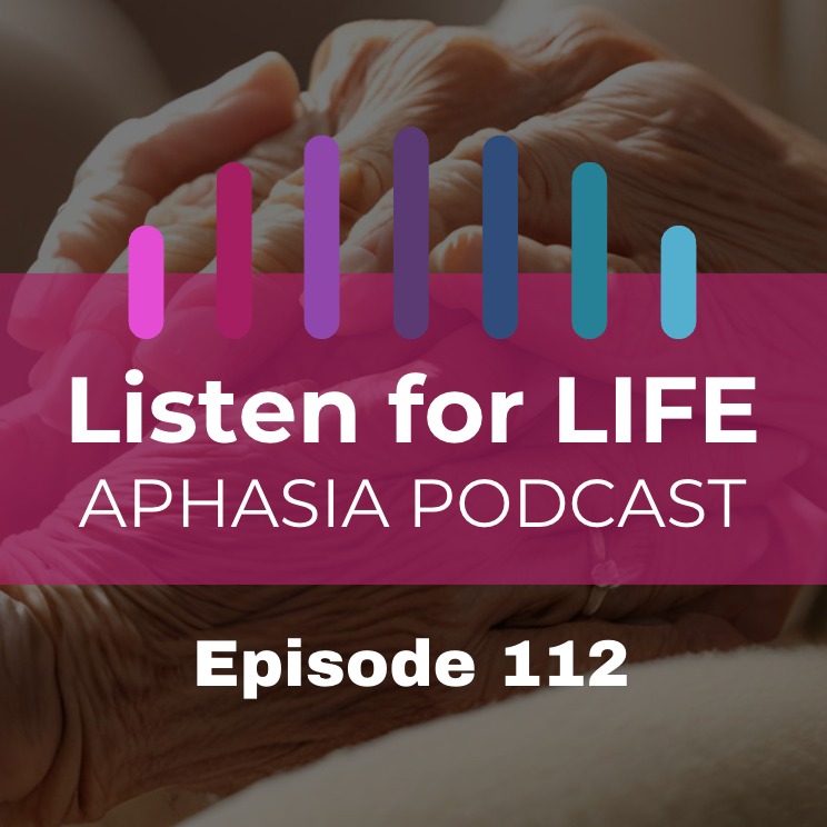 Listen for LIFE Aphasia Podcast
