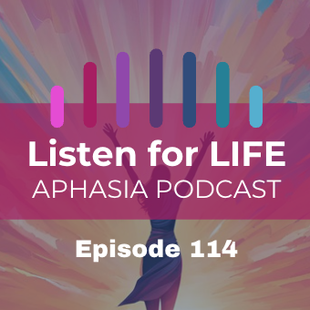 Listen for LIFE Aphasia Podcast
