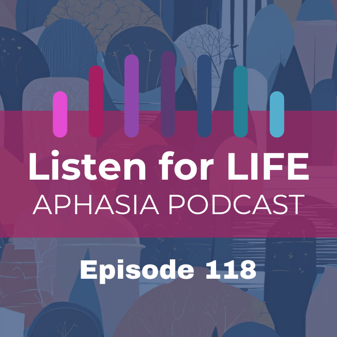 Listen for LIFE Aphasia Podcast