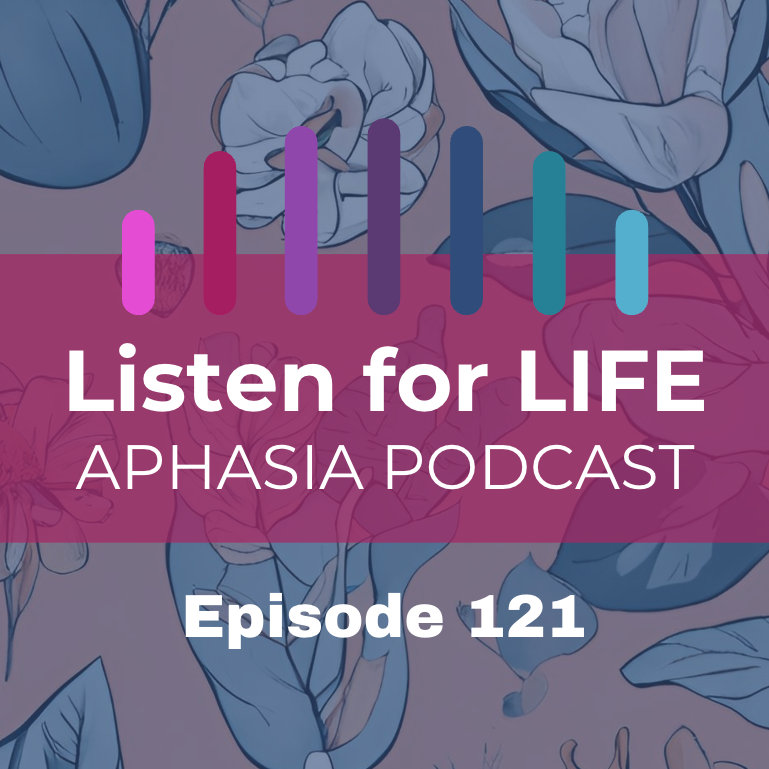 Listen for LIFE Aphasia Podcast