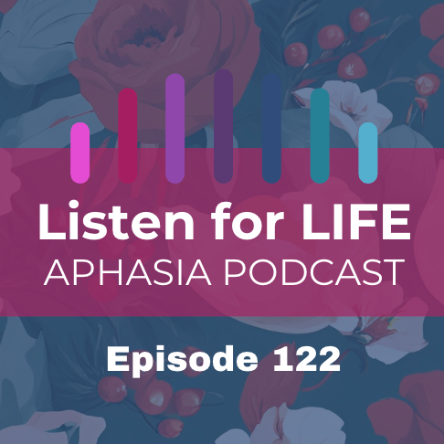 Listen for LIFE Aphasia Podcast
