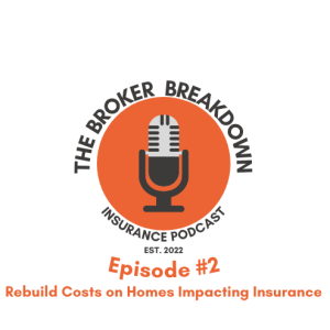 Episode #2 Rebuilding Cost on Homes Impacting Insurance