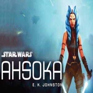 Episode 1 Ahsoka, a Star Wars Novel.