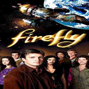 Episode 8 Firefly part 2/With special guest Adam Shay (TV)