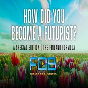 Path to becoming a Futurist with experts in Finland | Special Edition