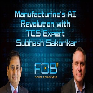 Manufacturing’s AI Revolution with TCS Expert Subhash Sakorikar | Ep. 118