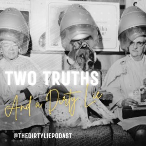 Introducing Two Truths and a Dirty Lie