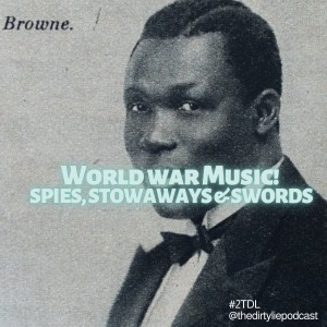 World War Music : Spies, Stowaways, and Swords