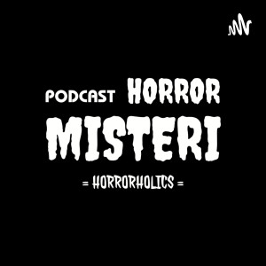 TRAILER Podcast HORRORHOLICS • Kisah Nyata Cerita Horor, Cerita Misteri, Cerita Hantu Seram Mistis