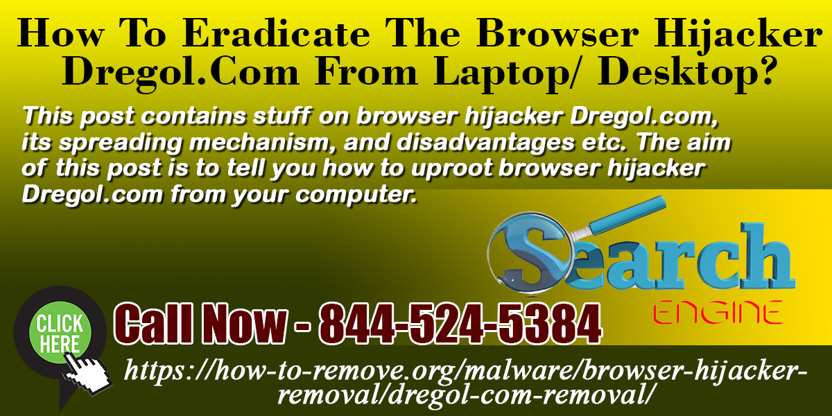 How To Eradicate The Browser Hijacker Dregol.Com From Desktop