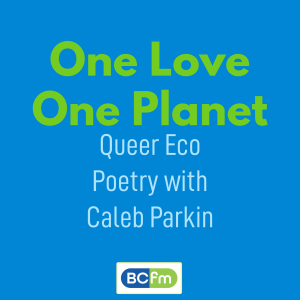 Queer Ecology with poet Caleb Parkin