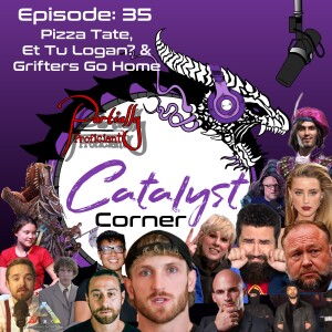 Episode 35: Pizza Tate, Et Tu Logan? & Grifters Go Home