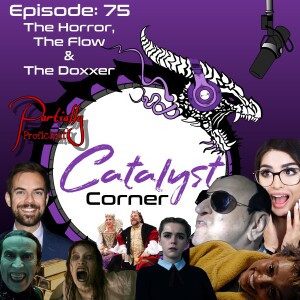 Episode 75: The Horror, The Flow & The Doxxer