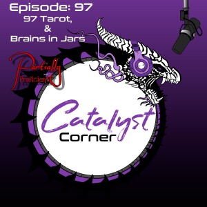 Episode 97: 97 Tarot, & Brains in Jars