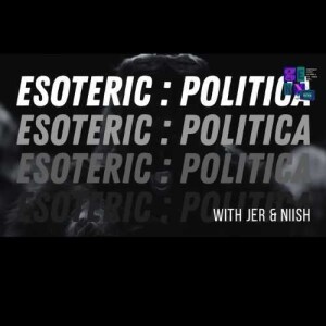 Esoteric : Politica Ye's HH and Political Magic / Washington State Medical Tyranny with Jer & Niish