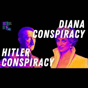 Conspiracy Sunday: Princess Diana, Adolf Hitler & More Oh My!