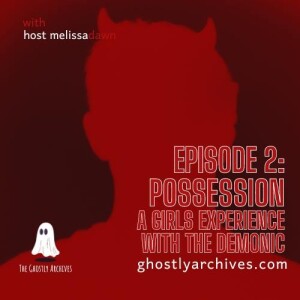 EP2 Possession: A Girls Experience With the Demonic.