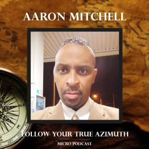Aaron Mitchell follows his True Azimuth!
